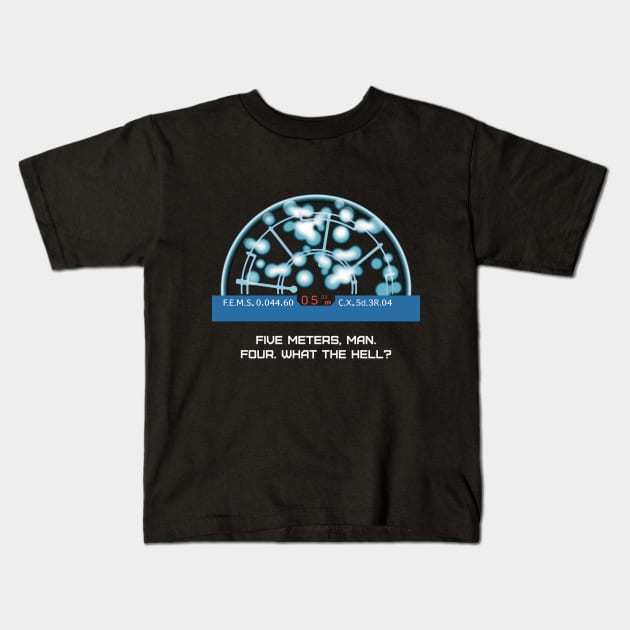 Private Hudson: Five meters, man. Four. What the hell? Kids T-Shirt by SPACE ART & NATURE SHIRTS 